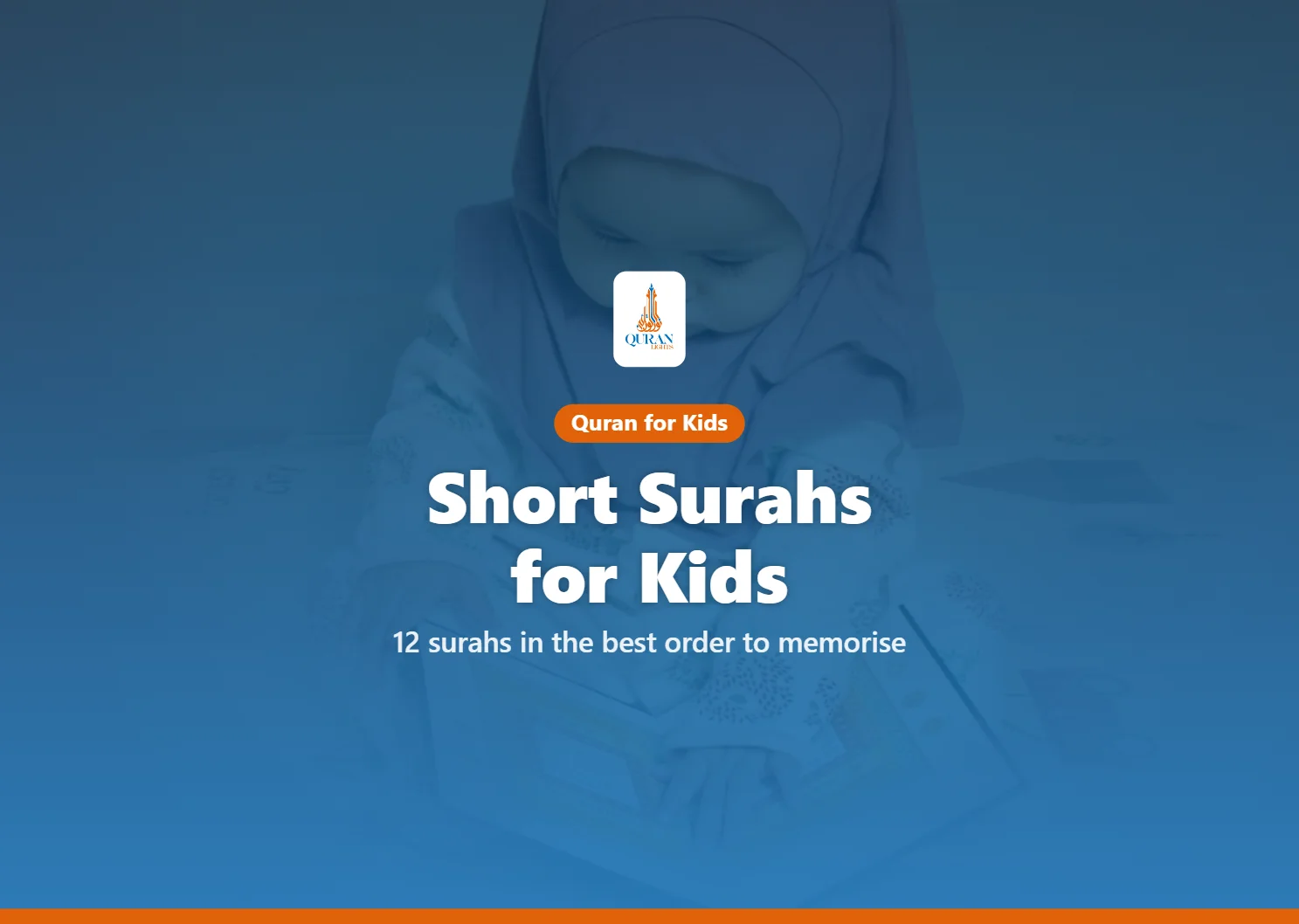 Short Surahs for Kids: 12 Surahs in the Best Order to Memorise