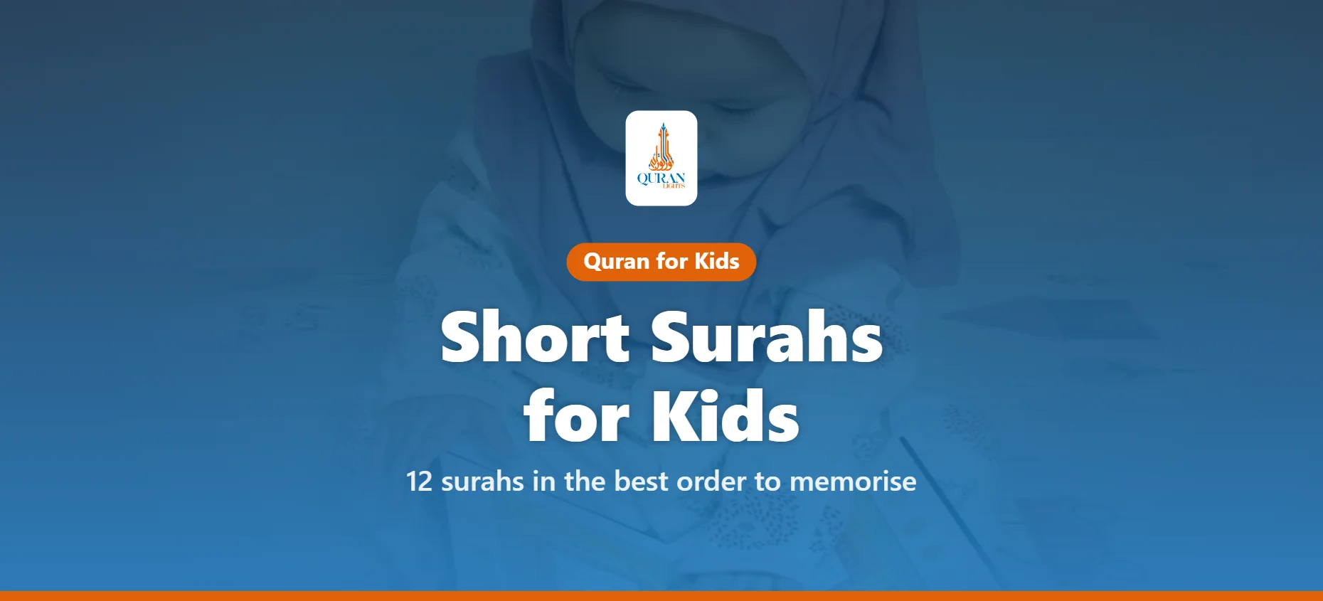 Short Surahs for Kids: 12 Surahs in the Best Order to Memorise